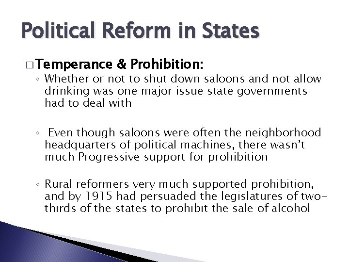 Political Reform in States � Temperance & Prohibition: ◦ Whether or not to shut