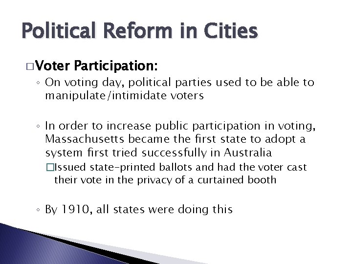 Political Reform in Cities � Voter Participation: ◦ On voting day, political parties used