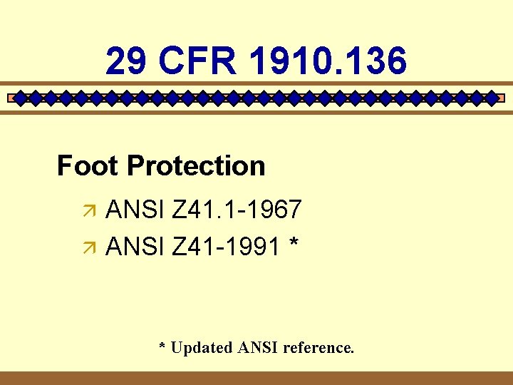 29 CFR 1910. 136 Foot Protection ä ä ANSI Z 41. 1 -1967 ANSI