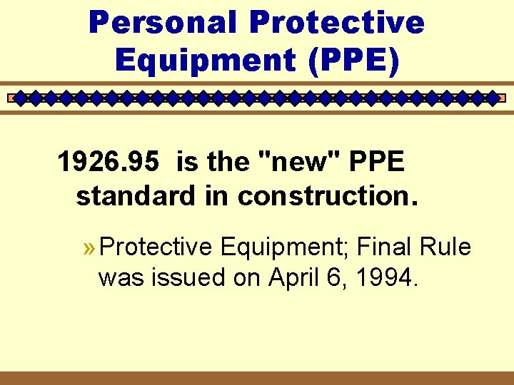 Personal Protective Equipment (PPE) 1926. 95 is the "new" PPE standard in construction. »