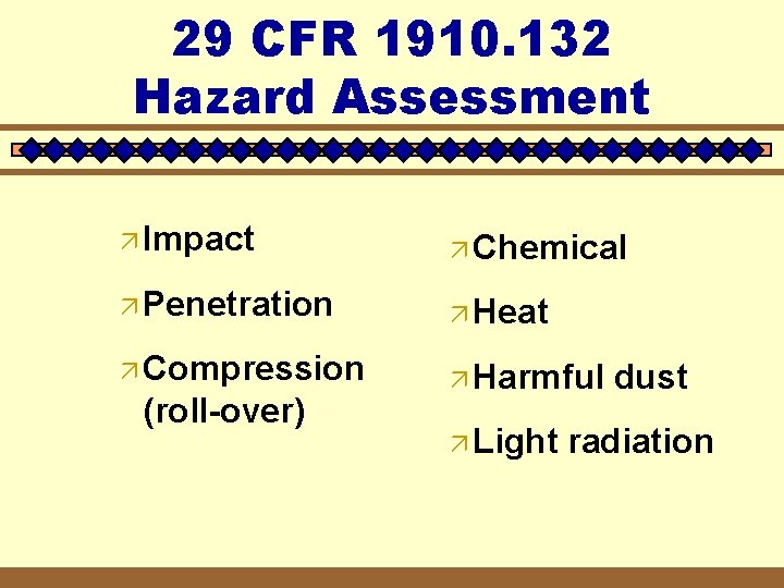 29 CFR 1910. 132 Hazard Assessment ä Impact ä Chemical ä Penetration ä Heat