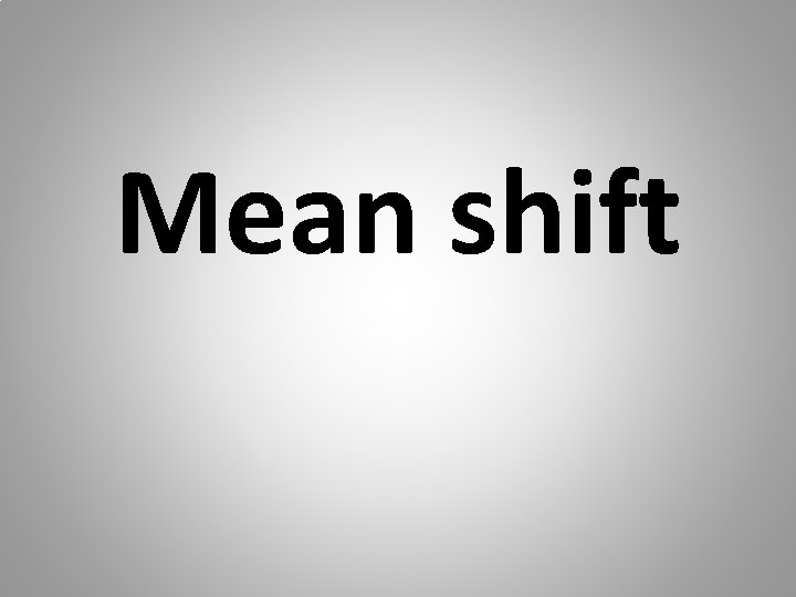 Mean shift 