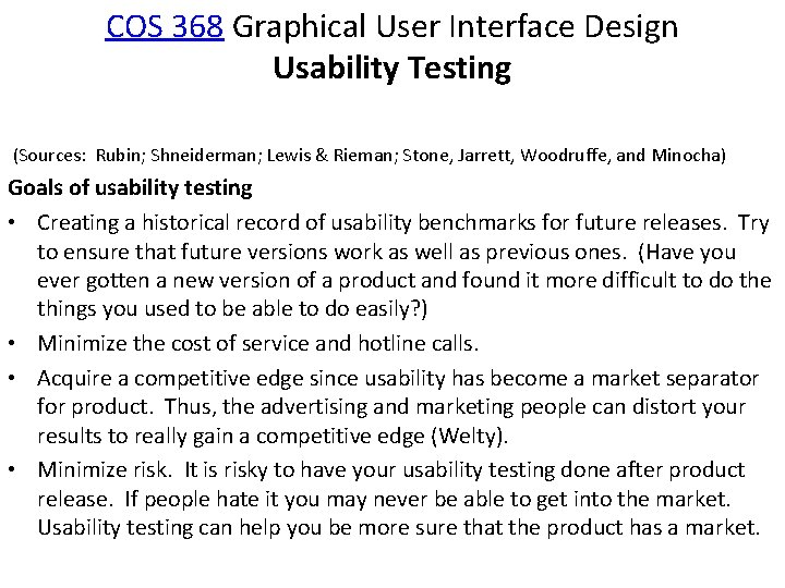 COS 368 Graphical User Interface Design Usability Testing (Sources: Rubin; Shneiderman; Lewis & Rieman;