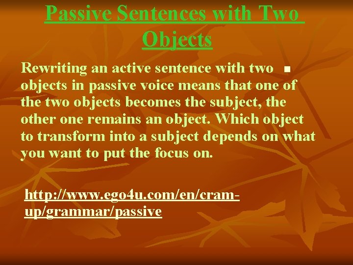 Passive Sentences with Two Objects Rewriting an active sentence with two n objects in