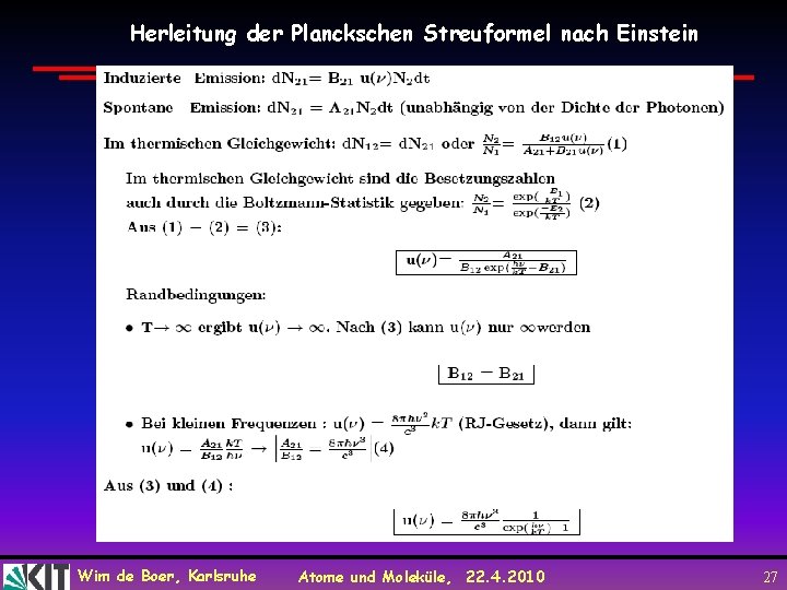 Herleitung der Planckschen Streuformel nach Einstein Wim de Boer, Karlsruhe Atome und Moleküle, 22.