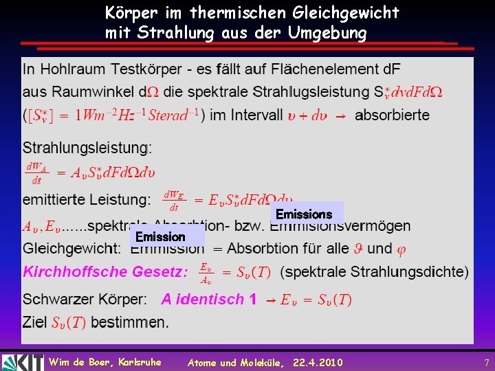 Körper im thermischen Gleichgewicht mit Strahlung aus der Umgebung Emissions Emission Wim de Boer,