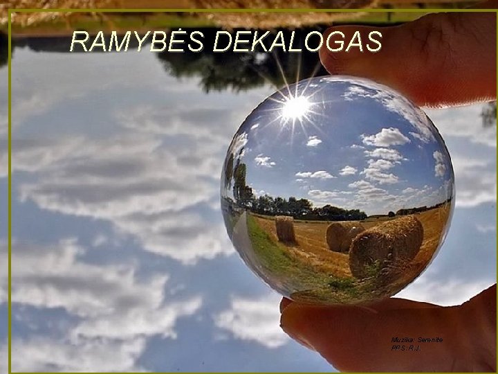 RAMYBĖS DEKALOGAS Muzika: Serenite PPS: R. J. 