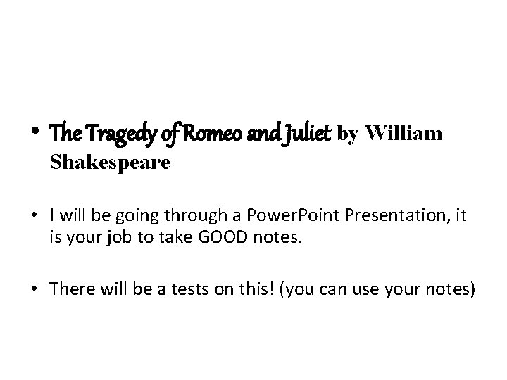  • The Tragedy of Romeo and Juliet by William Shakespeare • I will