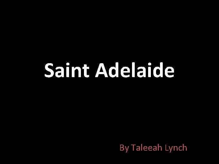 Saint Adelaide By Taleeah Lynch 