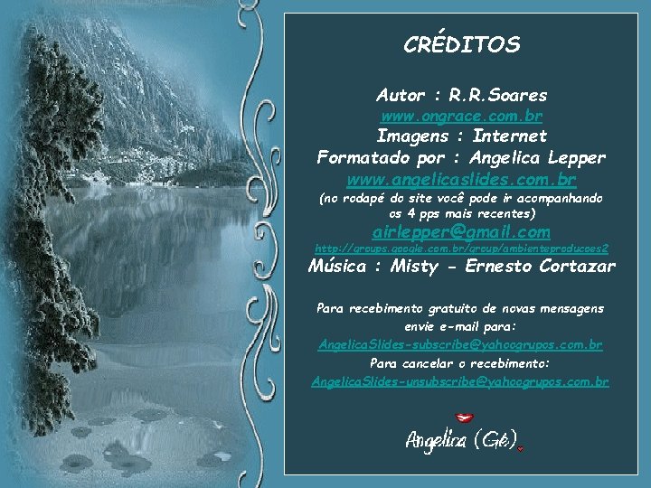 CRÉDITOS Autor : R. R. Soares www. ongrace. com. br Imagens : Internet Formatado