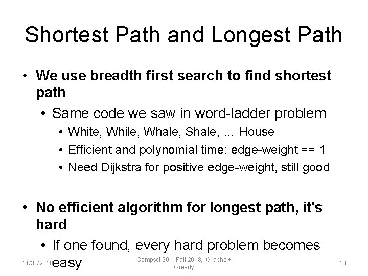 Shortest Path and Longest Path • We use breadth first search to find shortest