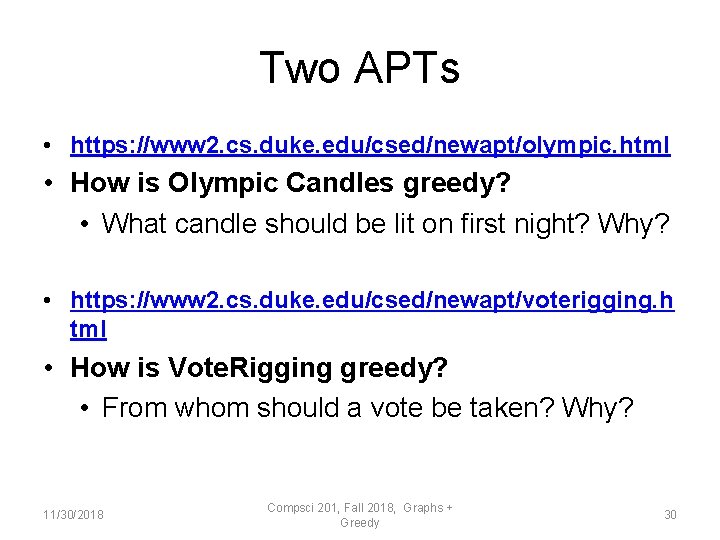 Two APTs • https: //www 2. cs. duke. edu/csed/newapt/olympic. html • How is Olympic