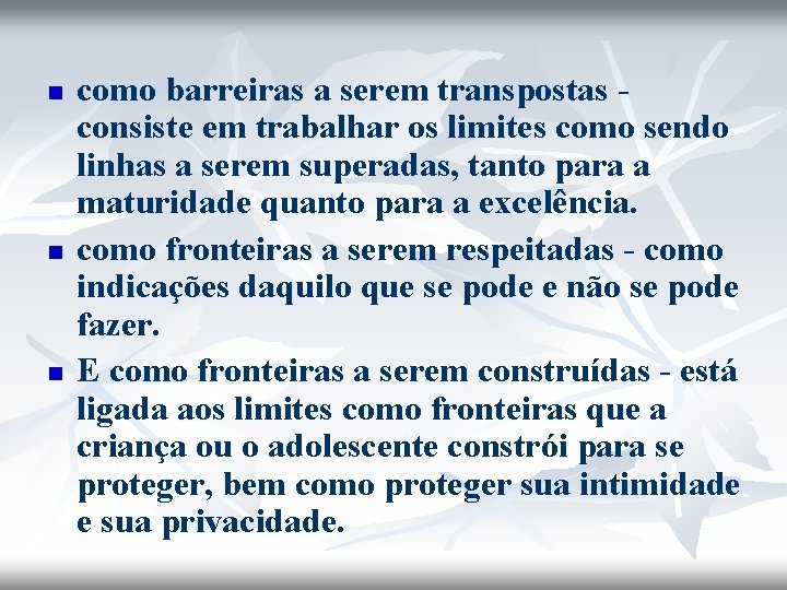 n n n como barreiras a serem transpostas consiste em trabalhar os limites como