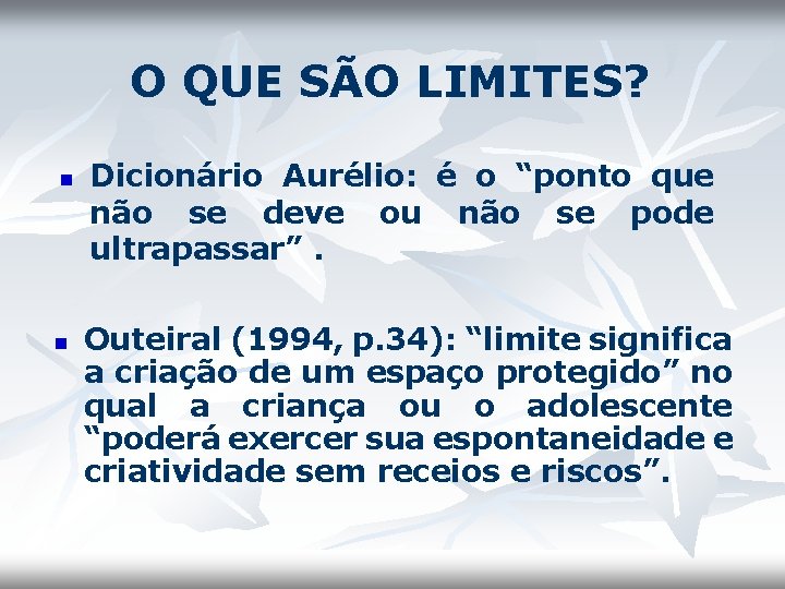 O QUE SÃO LIMITES? n n Dicionário Aurélio: é o “ponto que não se