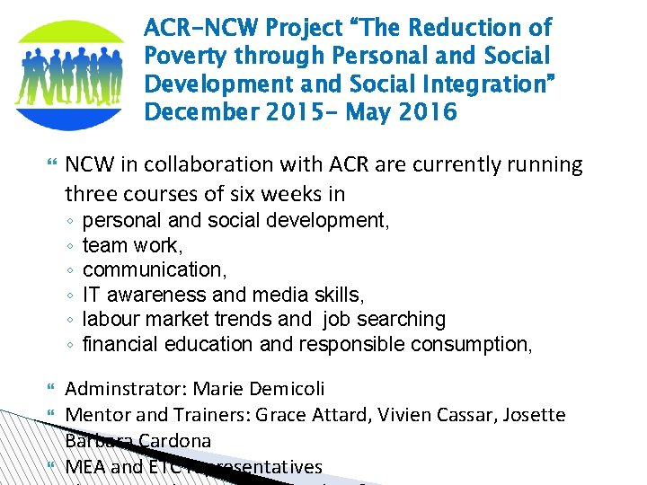 ACR-NCW Project “The Reduction of Poverty through Personal and Social Development and Social Integration”