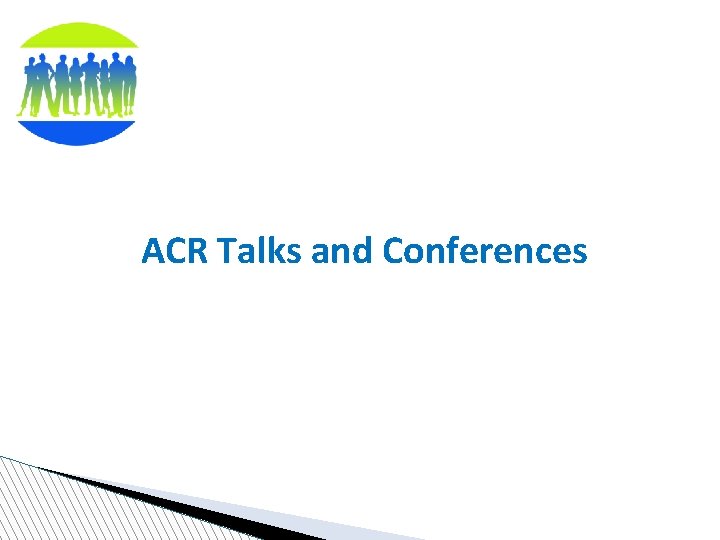ACR Talks and Conferences 