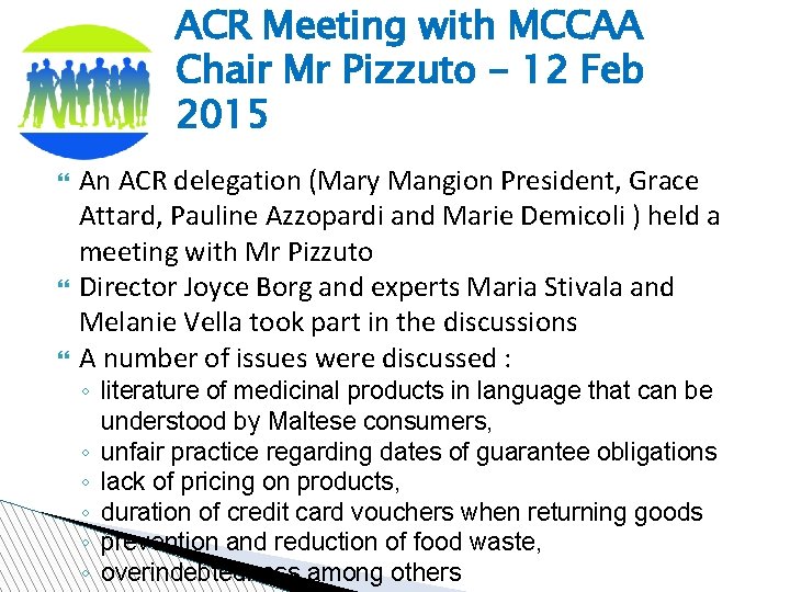 ACR Meeting with MCCAA Chair Mr Pizzuto - 12 Feb 2015 An ACR delegation
