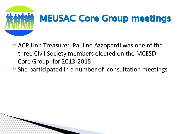MEUSAC Core Group meetings ACR Hon Treasurer Pauline Azzopardi was one of the three