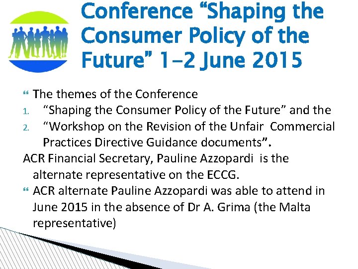 Conference “Shaping the Consumer Policy of the Future” 1 -2 June 2015 The themes