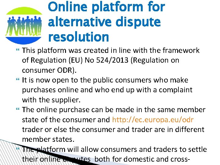 Online platform for alternative dispute resolution This platform was created in line with the