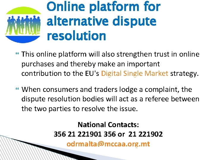 Online platform for alternative dispute resolution This online platform will also strengthen trust in