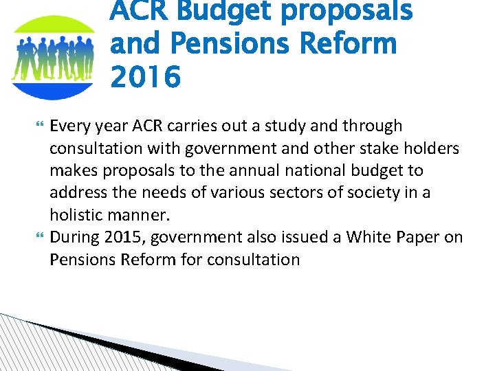 ACR Budget proposals and Pensions Reform 2016 Every year ACR carries out a study