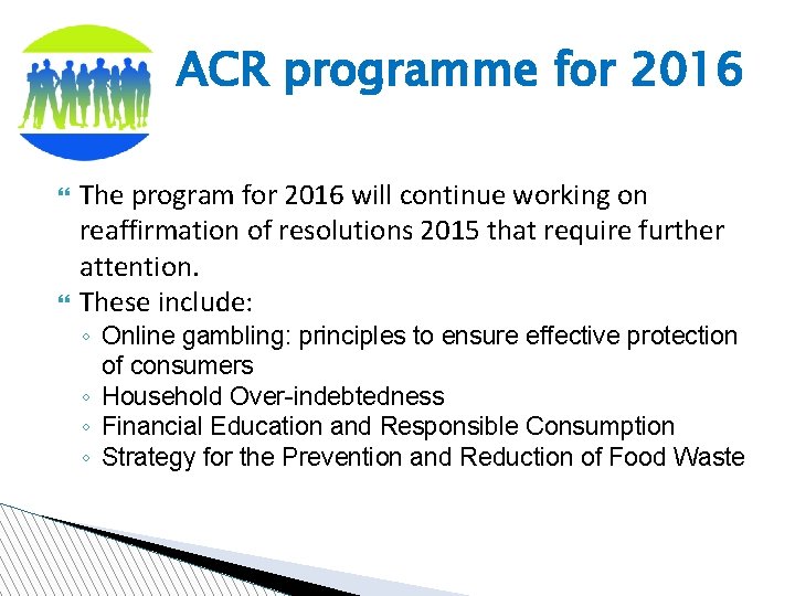 ACR programme for 2016 The program for 2016 will continue working on reaffirmation of