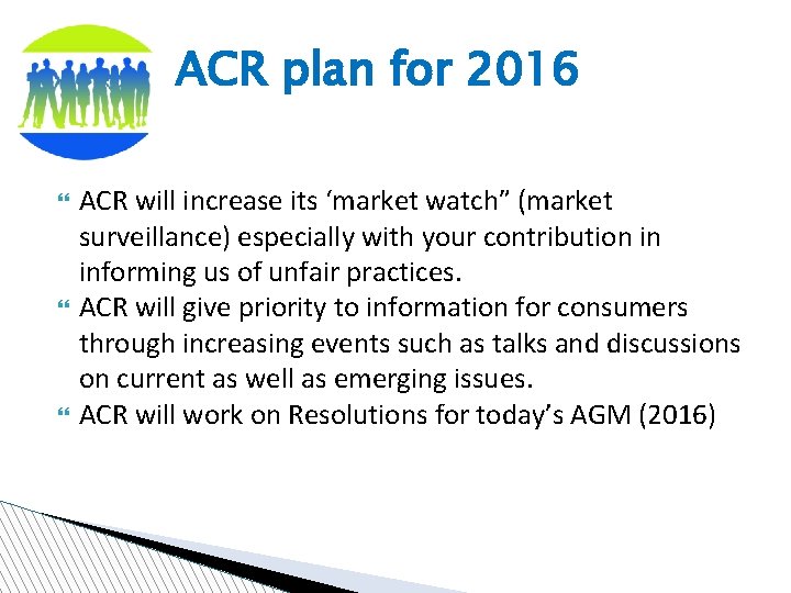 ACR plan for 2016 ACR will increase its ‘market watch” (market surveillance) especially with