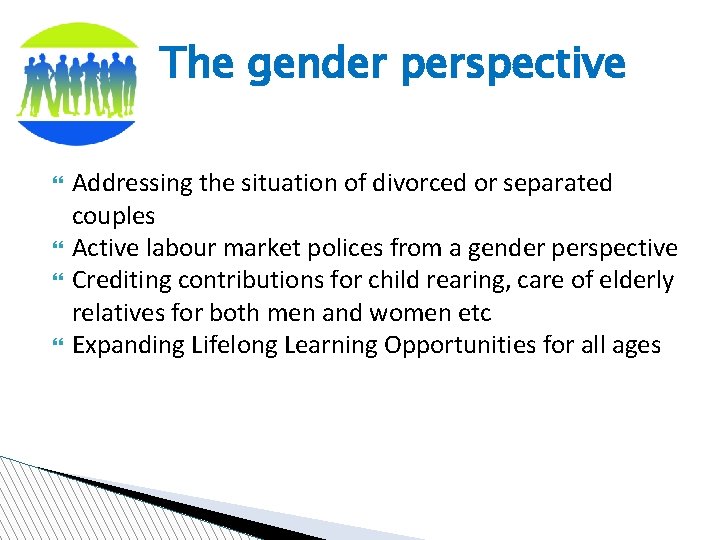 The gender perspective Addressing the situation of divorced or separated couples Active labour market