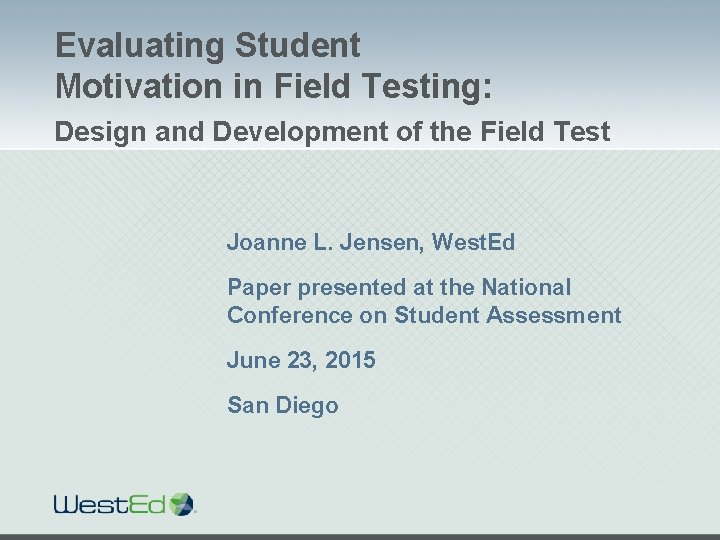 Evaluating Student Motivation in Field Testing: Design and Development of the Field Test Joanne