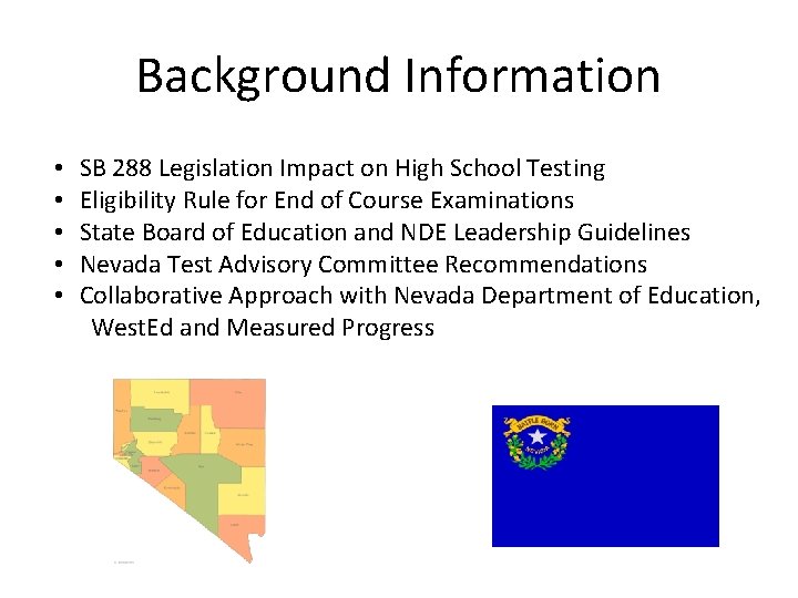 Background Information • • • SB 288 Legislation Impact on High School Testing Eligibility
