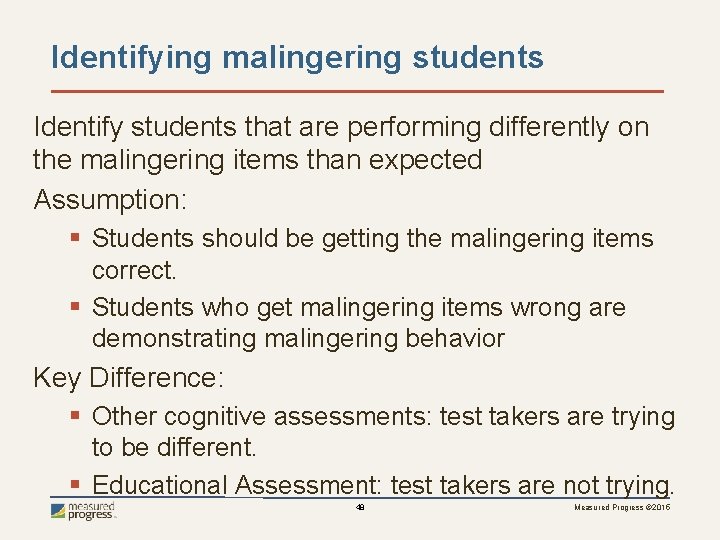 Identifying malingering students Identify students that are performing differently on the malingering items than