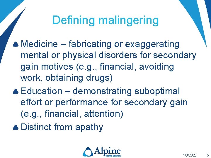 Defining malingering Medicine – fabricating or exaggerating mental or physical disorders for secondary gain