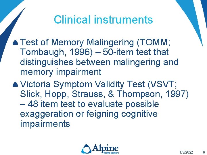 Clinical instruments Test of Memory Malingering (TOMM; Tombaugh, 1996) – 50 -item test that