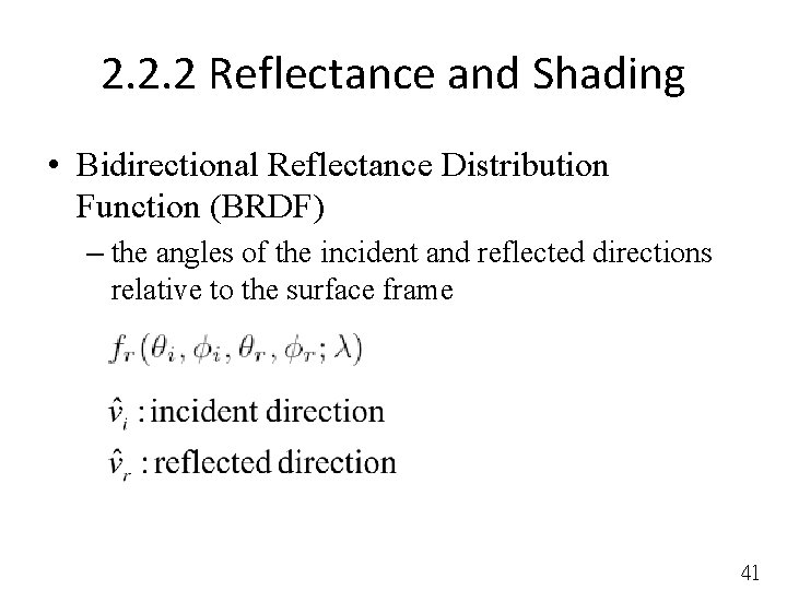 2. 2. 2 Reflectance and Shading • Bidirectional Reflectance Distribution Function (BRDF) – the