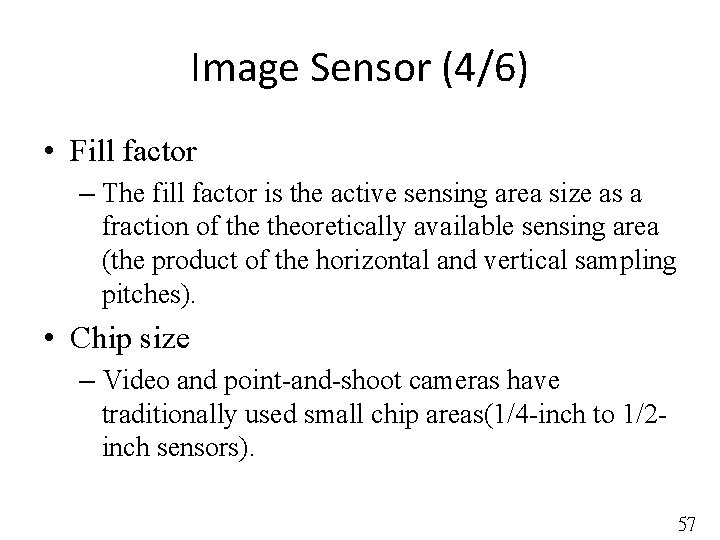 Image Sensor (4/6) • Fill factor – The fill factor is the active sensing