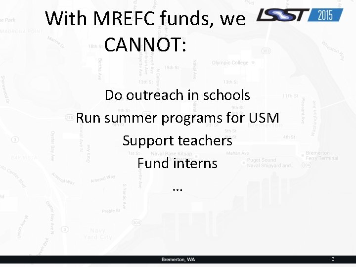 With MREFC funds, we CANNOT: Do outreach in schools Run summer programs for USM