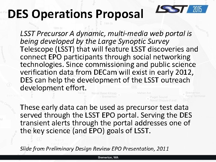 DES Operations Proposal LSST Precursor A dynamic, multi-media web portal is being developed by