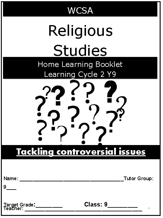 WCSA Religious Studies Home Learning Booklet Learning Cycle 2 Y 9 Tackling controversial issues
