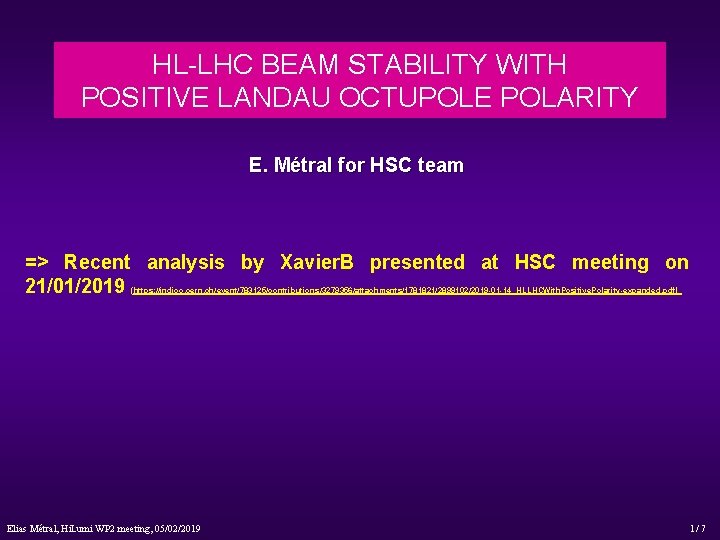 HL-LHC BEAM STABILITY WITH POSITIVE LANDAU OCTUPOLE POLARITY E. Métral for HSC team =>