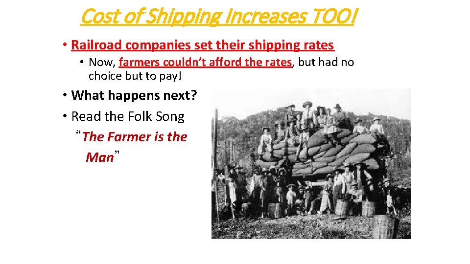 Cost of Shipping Increases TOO! • Railroad companies set their shipping rates • Now,