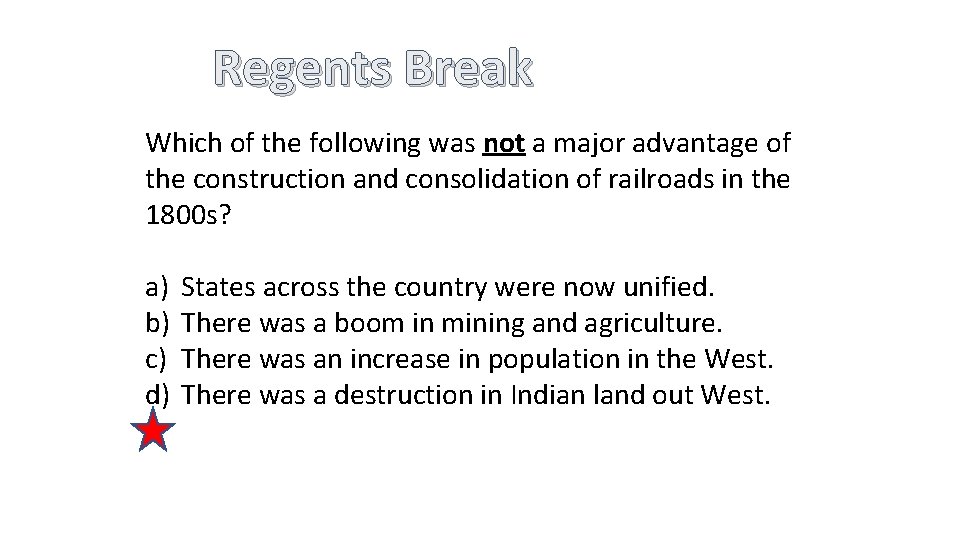 Regents Break Which of the following was not a major advantage of the construction