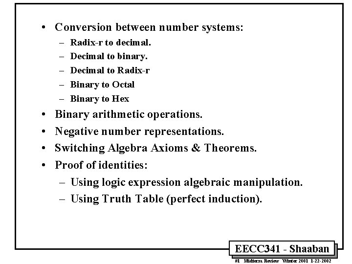  • Conversion between number systems: – – – • • Radix-r to decimal.