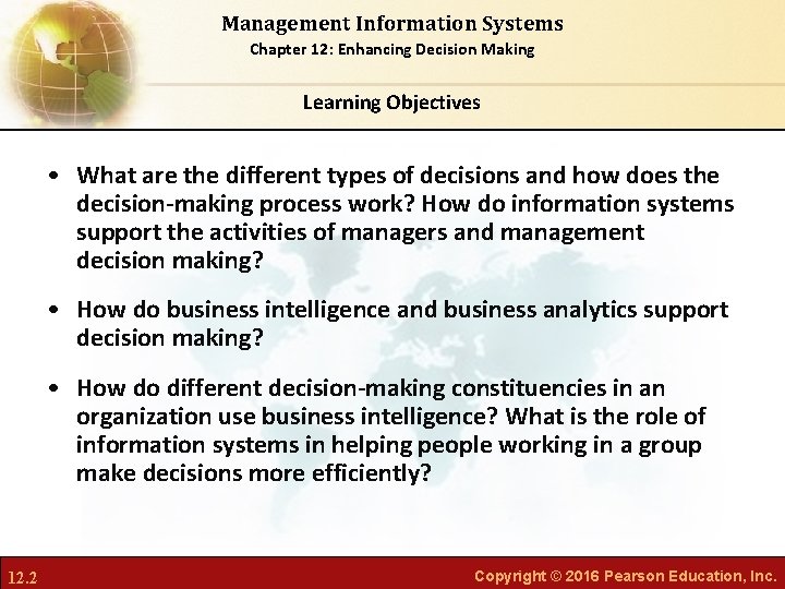 Management Information Systems Chapter 12: Enhancing Decision Making Learning Objectives • What are the