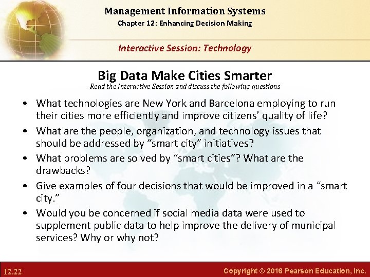 Management Information Systems Chapter 12: Enhancing Decision Making Interactive Session: Technology Big Data Make