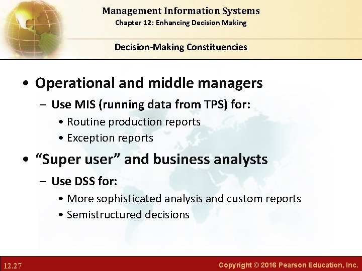 Management Information Systems Chapter 12: Enhancing Decision Making Decision-Making Constituencies • Operational and middle