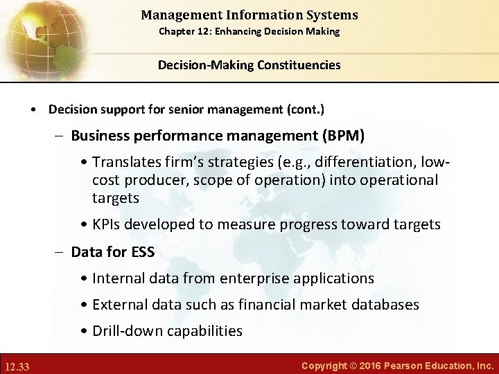 Management Information Systems Chapter 12: Enhancing Decision Making Decision-Making Constituencies • Decision support for