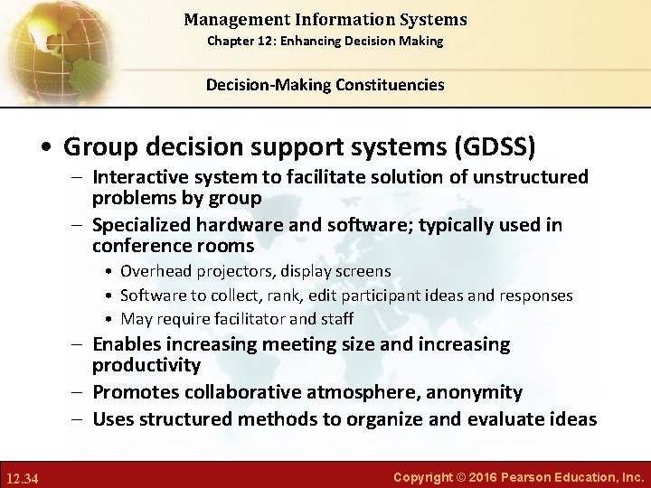 Management Information Systems Chapter 12: Enhancing Decision Making Decision-Making Constituencies • Group decision support