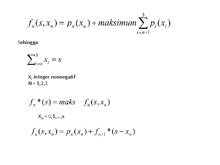 Sehingga Xi integer nonnegatif N = 1, 2, 3 Xn = 0, 1, .