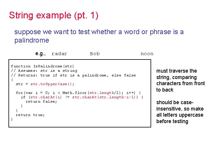 String example (pt. 1) suppose we want to test whether a word or phrase